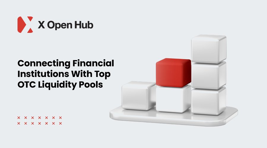 X Open Hub: Connecting to Top OTC Liquidity Pools